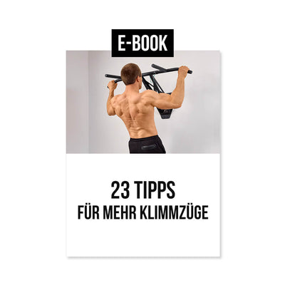 Inkl. Gratis eBook „23 Tipps für mehr Klimmzüge“ als PDF. Perfekt, um den ersten Klimmzug oder mehr Klimmzüge zu erlernen.
